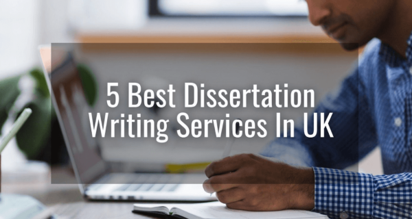 5 Best Dissertation Writing Services In UK - The European Business Review