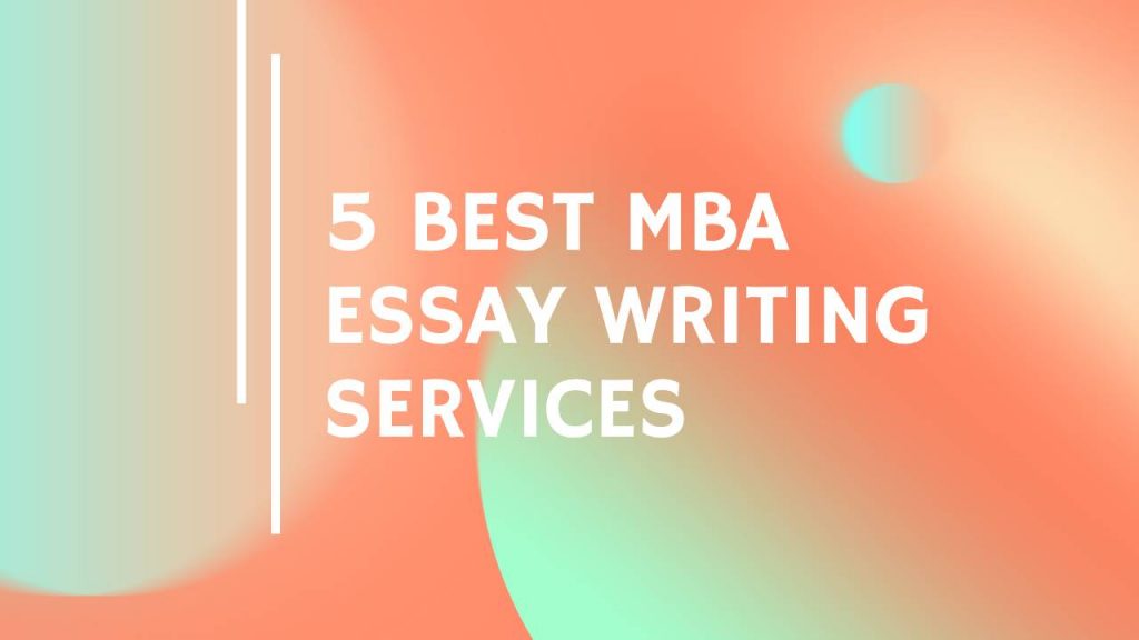 Best MBA Essay Writing Services Top 5 Websites For Custom Application   Mba Essay Main 1024x576 