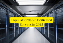 Top 6 Affordable Dedicated servers in 2025